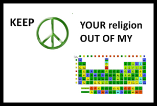 March for Science sign KEEP [peace symbol] YOUR religion OUT OF MY [periodic table]