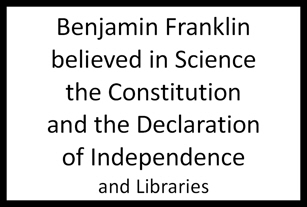 March for Science sign Benjamin Franklin believed in Science the Constitution and the Declaration of Independence and Libraries