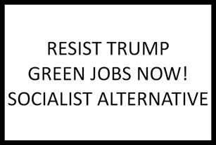 March for Science sign RESIST TRUMP GREEN JOBS NOW! SOCIALIST ALTERNATIVE